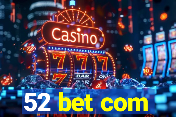 52 bet com